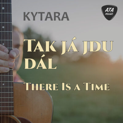 Kytara – Tak já jdu dál (There Is a Time)