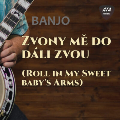 Banjo – Zvony mě do dáli zvou (Roll In My Sweet Baby's Arms)