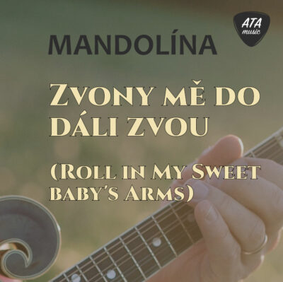 Mandolína – Zvony mě do dáli zvou (Roll In My Sweet Baby's Arms)