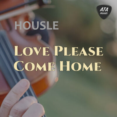 Housle – Love Please Come Home