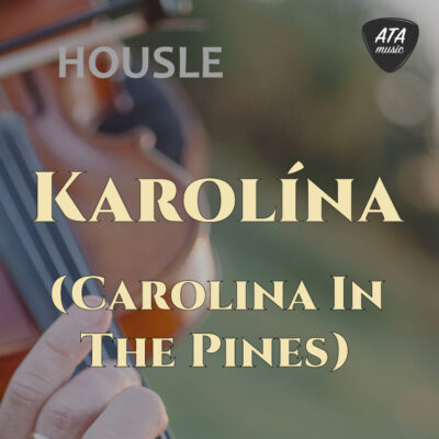 Housle – Karolína (Carolina In The Pines)