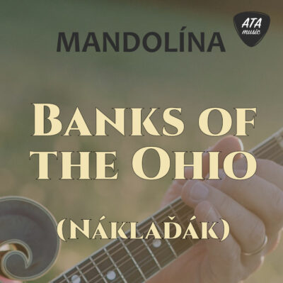 Mandolína – Banks of the Ohio (Náklaďák)