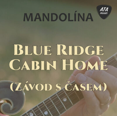 Mandolína – Blue Ridge Cabin Home (Závod s časem)